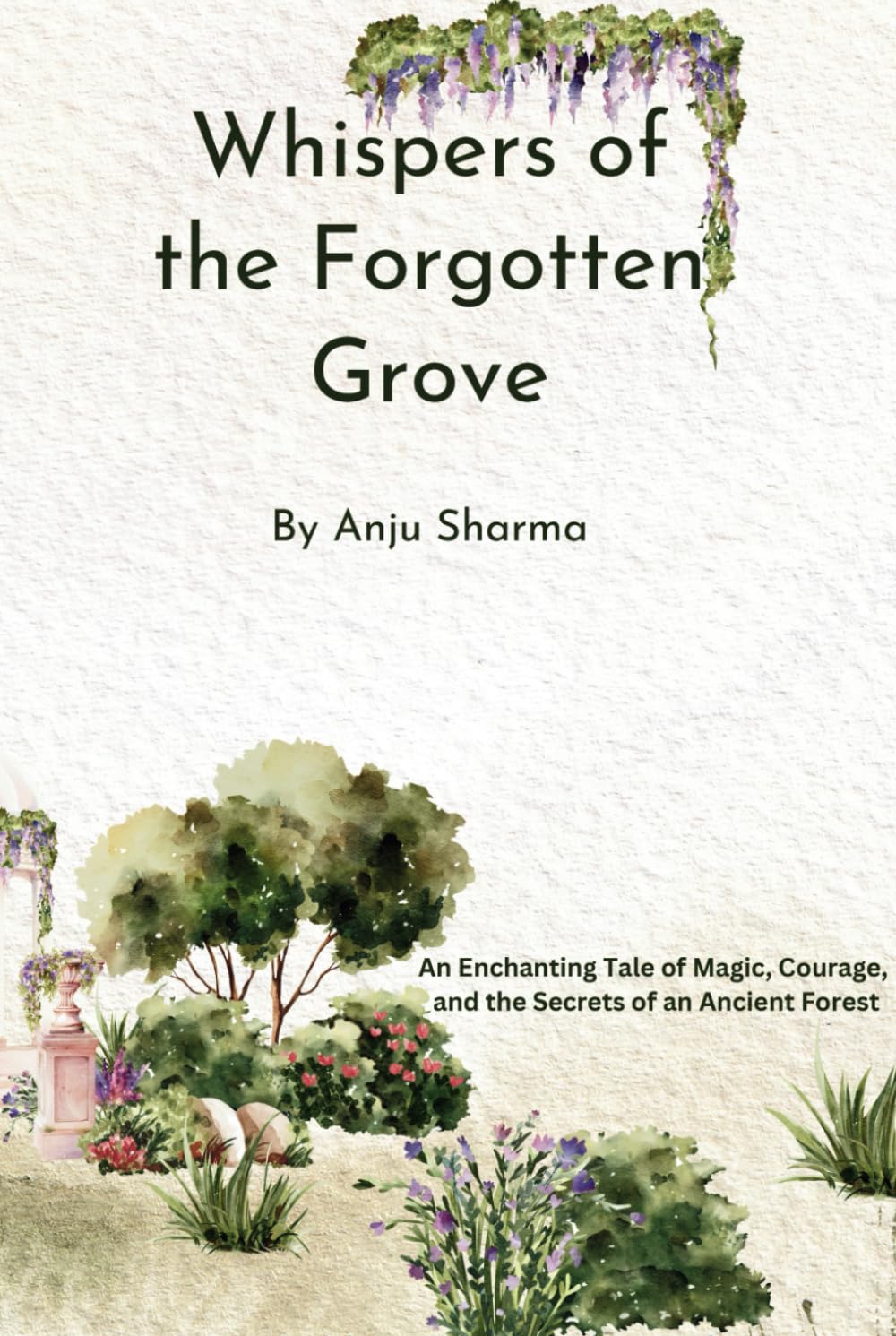Whispers of the Forgotten Grove: An Enchanting Tale of Magic, Courage, and the Secrets of an Ancient Forest