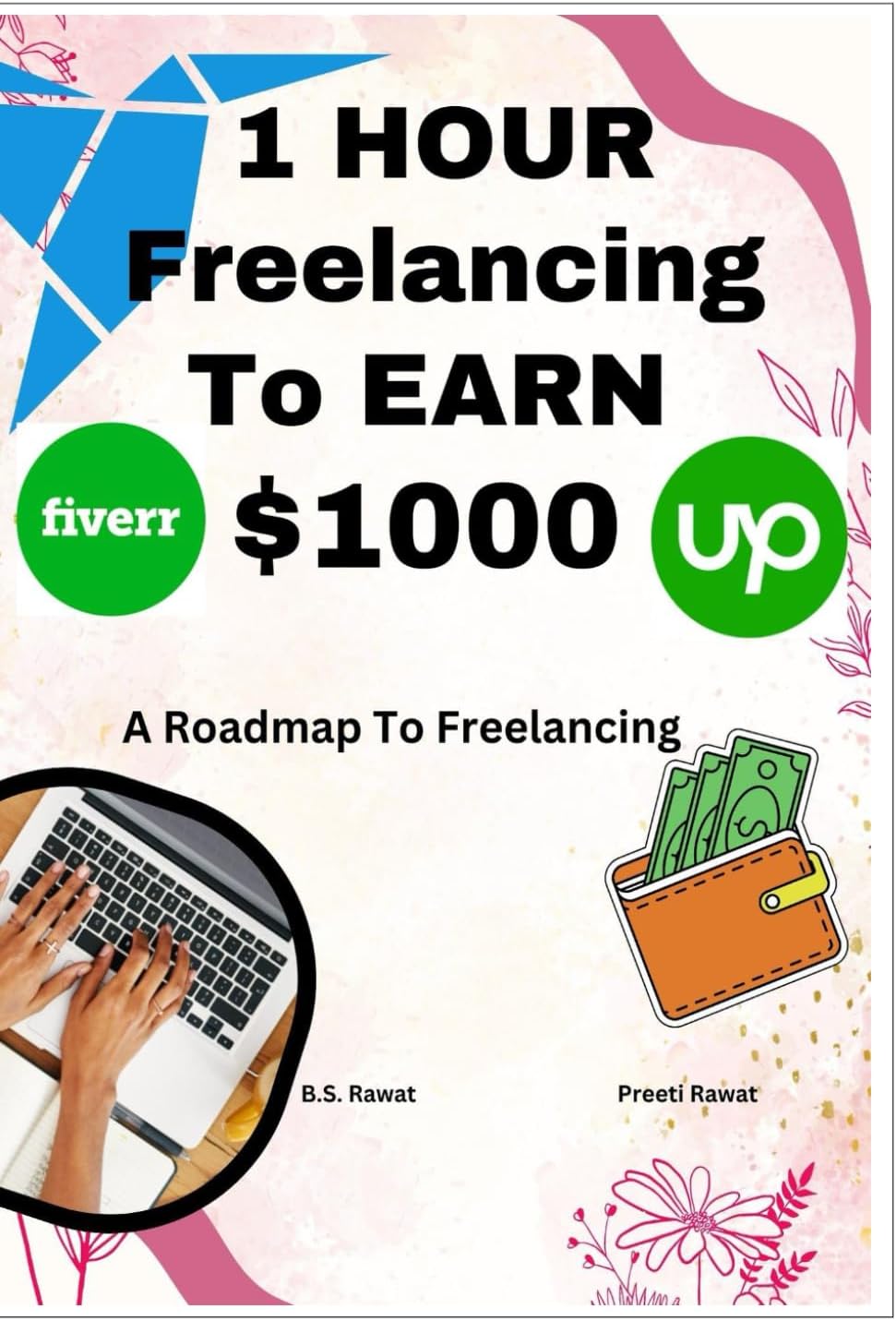 1 Hour Freelancing To Earn $1000: A Roadmap To Freelancing