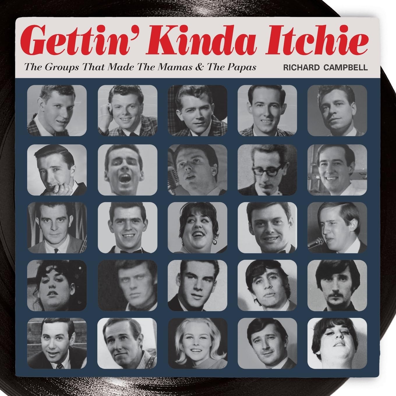Gettin' Kinda Itchie: The Groups That Made The Mamas & The Papas      Paperback – August 10, 2023