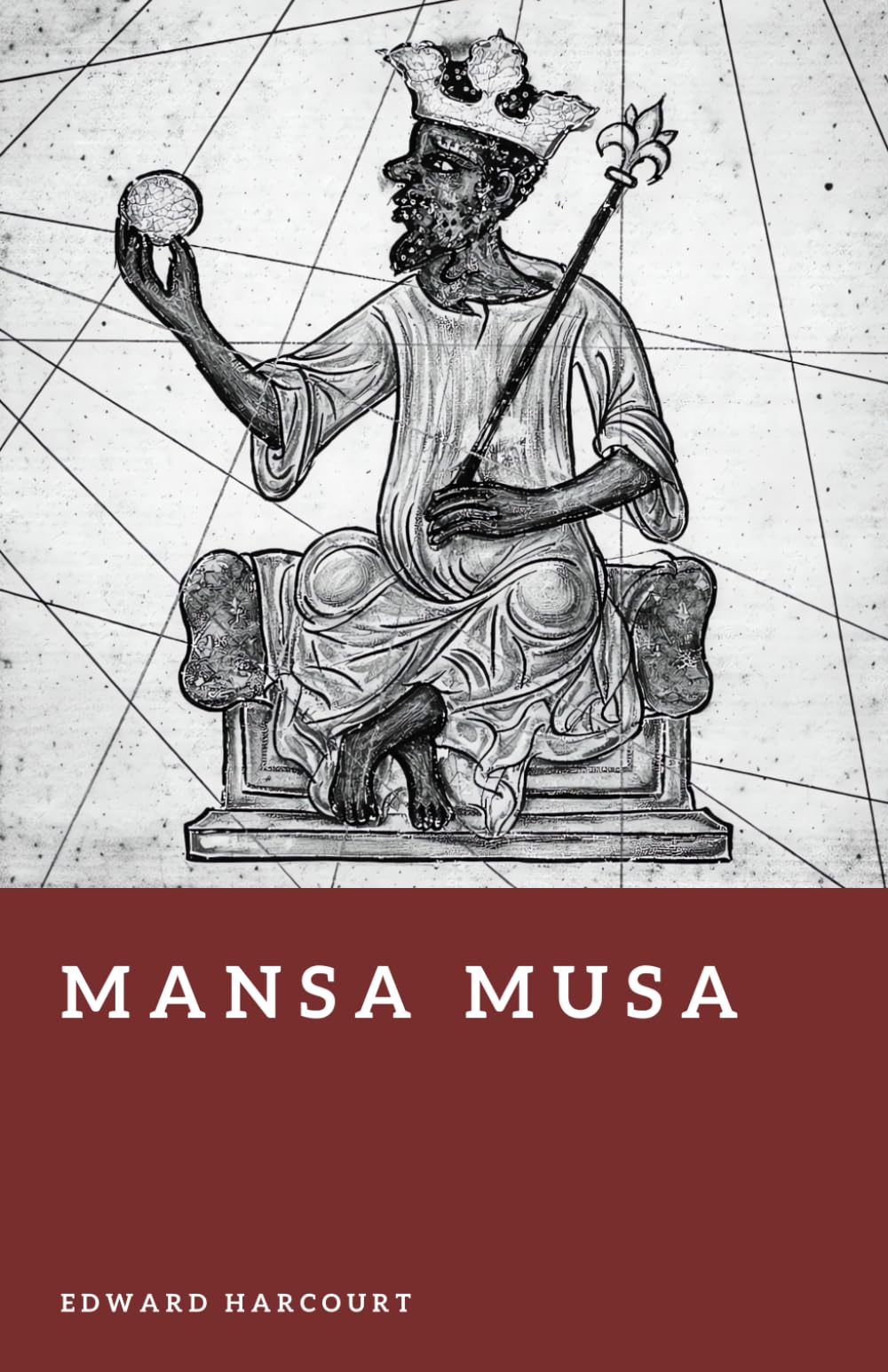 Mansa Musa: The Golden Emperor of Mali (Forgotten Rulers)