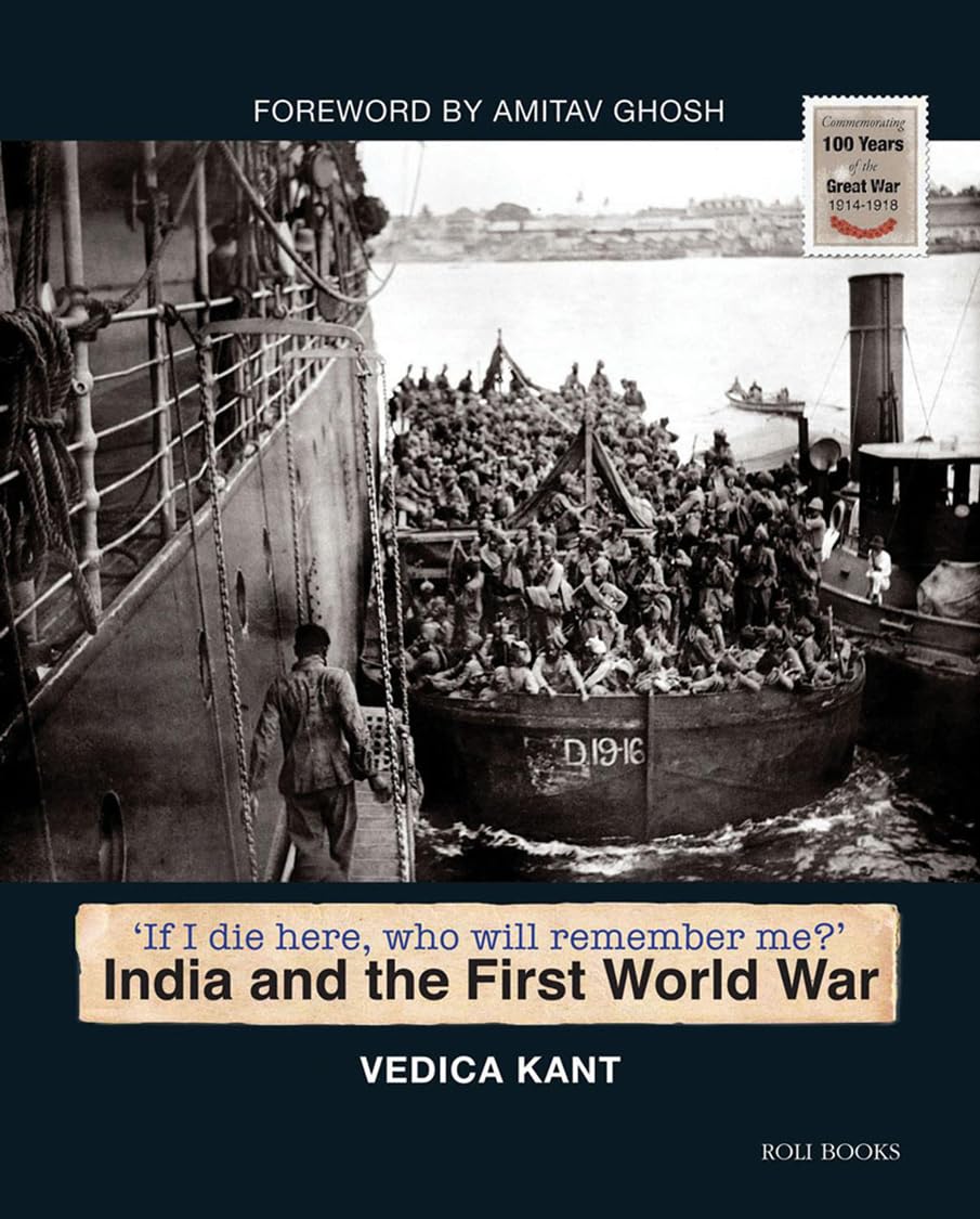 'If I Die Here, Who Will Remember Me?' India and the First World War