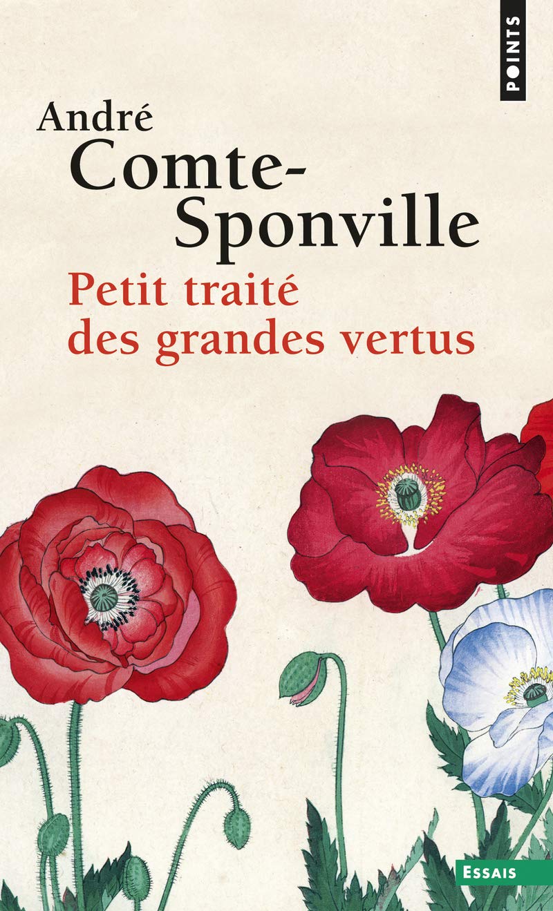 Petit traité des grandes vertus [nouvelle édition] Comte-Sponville, André