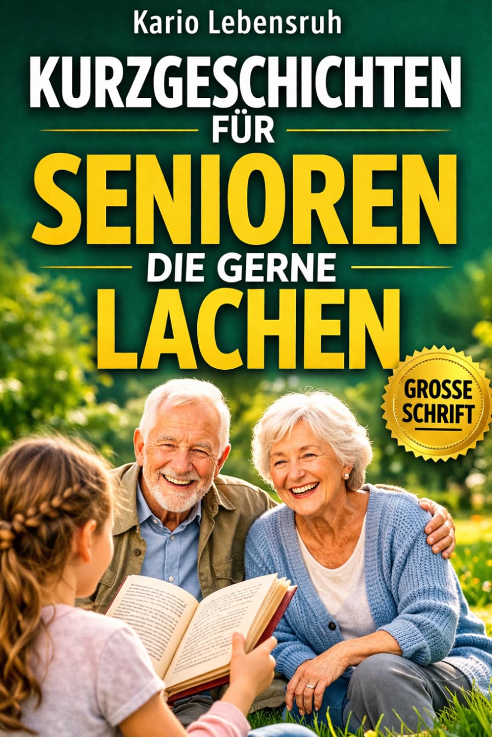 kurzgeschichten für senioren die gerne lachen : buch geschichten die glücklich machen & Lustige und liebevolle Geschichten in großer Schrift zum Schmunzeln, Träumen & Wohlfühlen .
