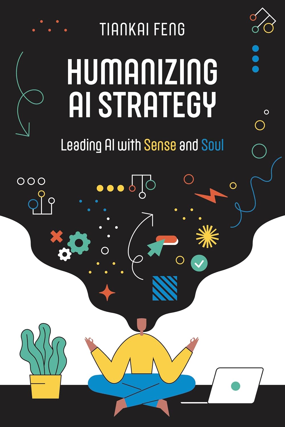 Humanizing AI Strategy: Leading AI with Sense and Soul