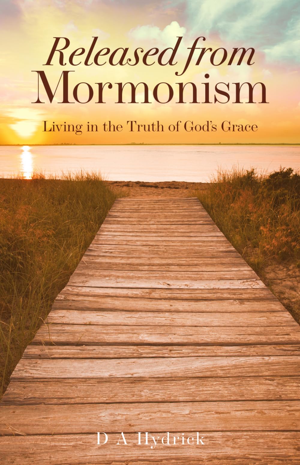 Released from Mormonism: Living in the Truth of God’s Grace