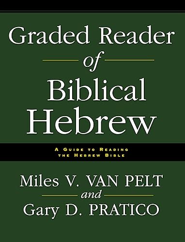 Graded Reader of Biblical Hebrew: A Guide to Reading the Hebrew Bible