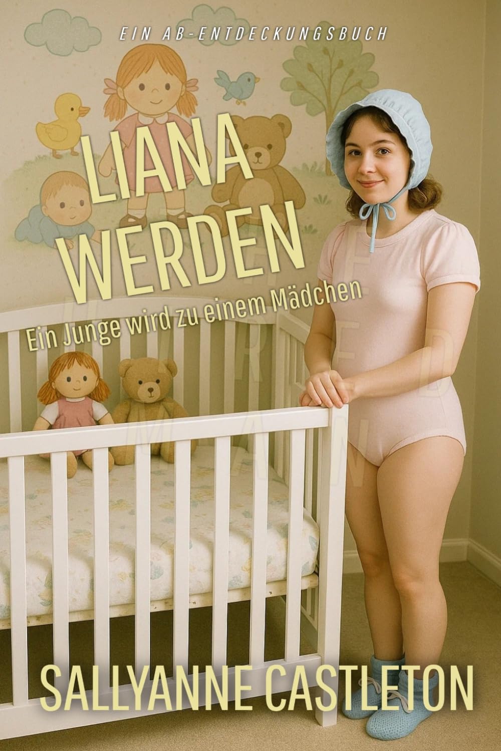 Liana werden: Eine ABDL-Sissy-Baby-Geschichte