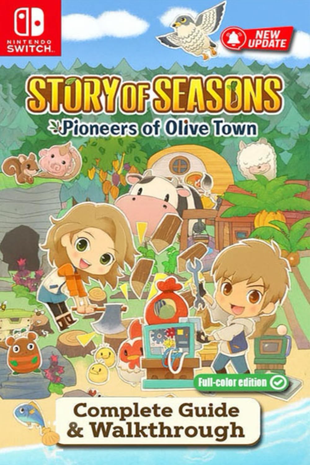 Story of Seasons: Pioneers of Olive Town Complete Guide & Walkthrough: Farming, Crafting, Animals, Relationships, Festivals, Secrets & 100% Completion (Latest Updated 2025 Edition)      Paperback – August 30, 2025