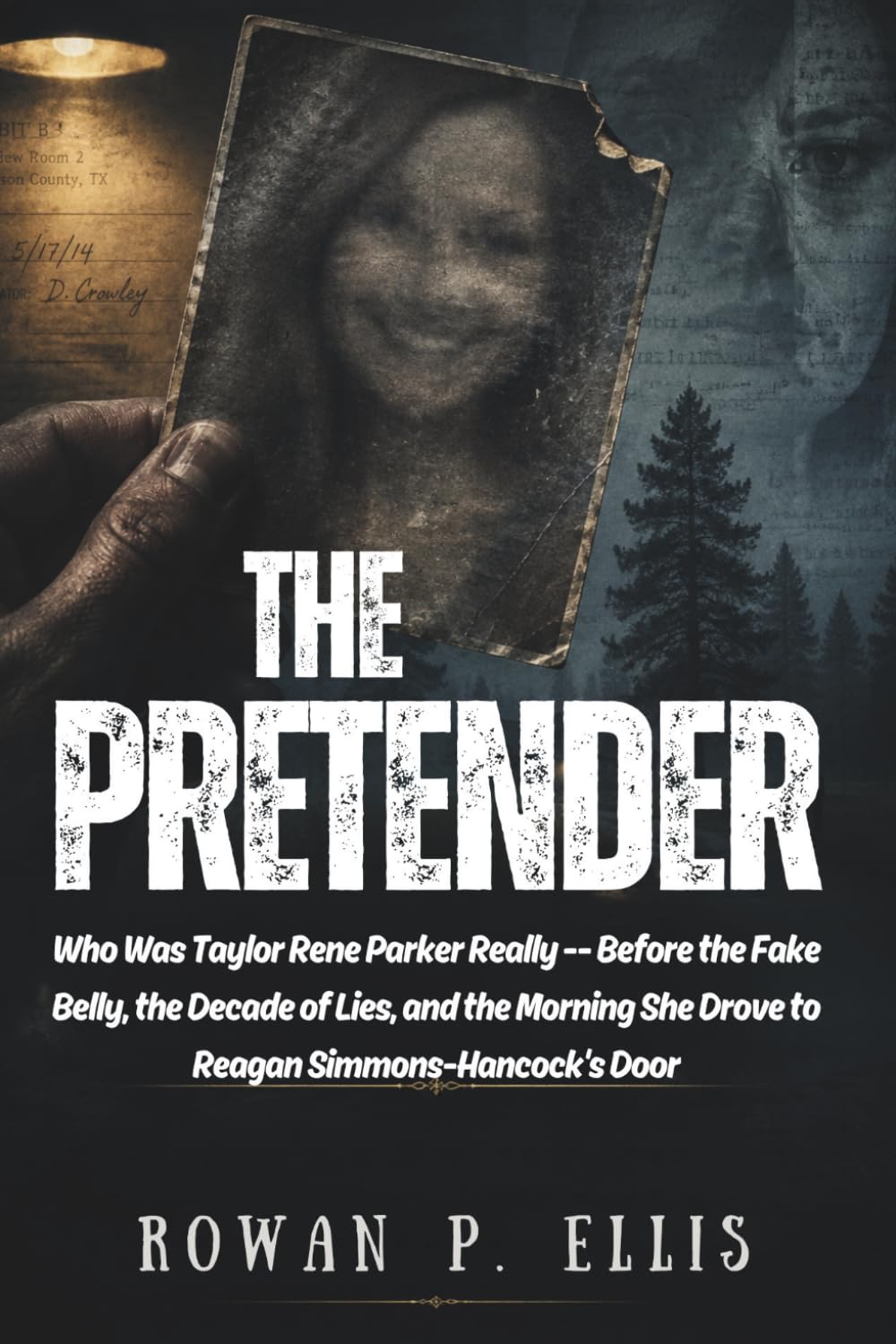 THE PRETENDER: Who Was Taylor Rene Parker Really -- Before the Fake Belly, the Decade of Lies, and the Morning She Drove to Reagan Simmons-Hancock's Door (WHAT THEY HID)