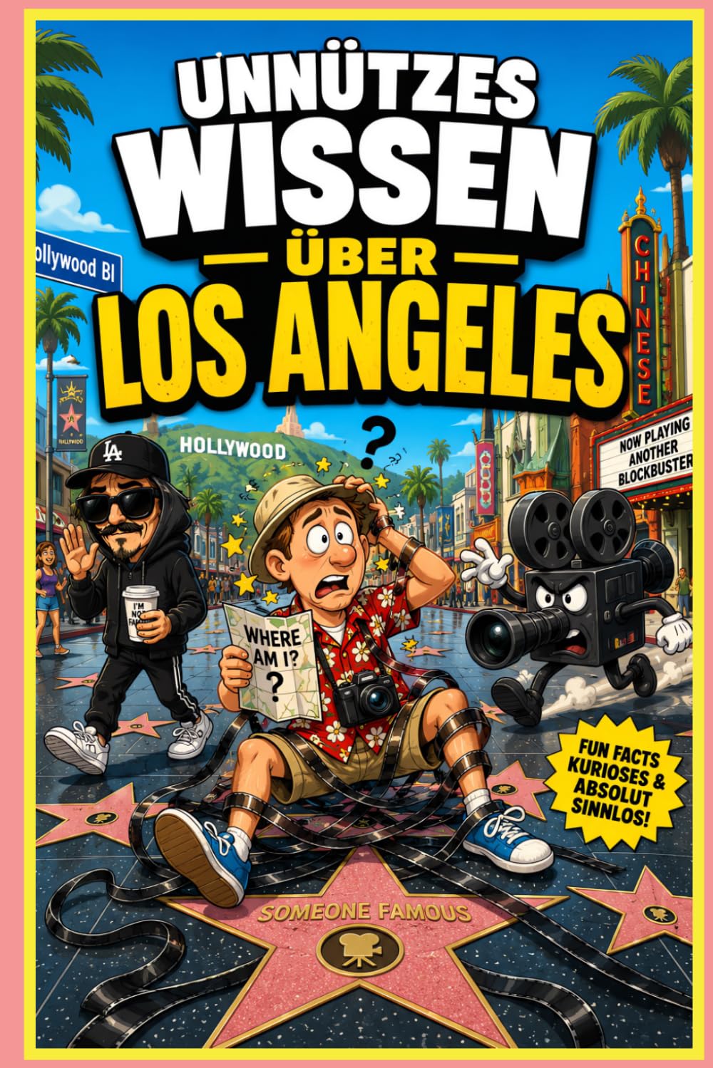 Unnützes Wissen über Los Angeles – 120 verrückte Fakten, kuriose Gesetze & unglaubliche Storys aus Hollywood, Strand & USA Metropole: Das ultimative ... Fun Facts und spannenden Hintergrundinfos