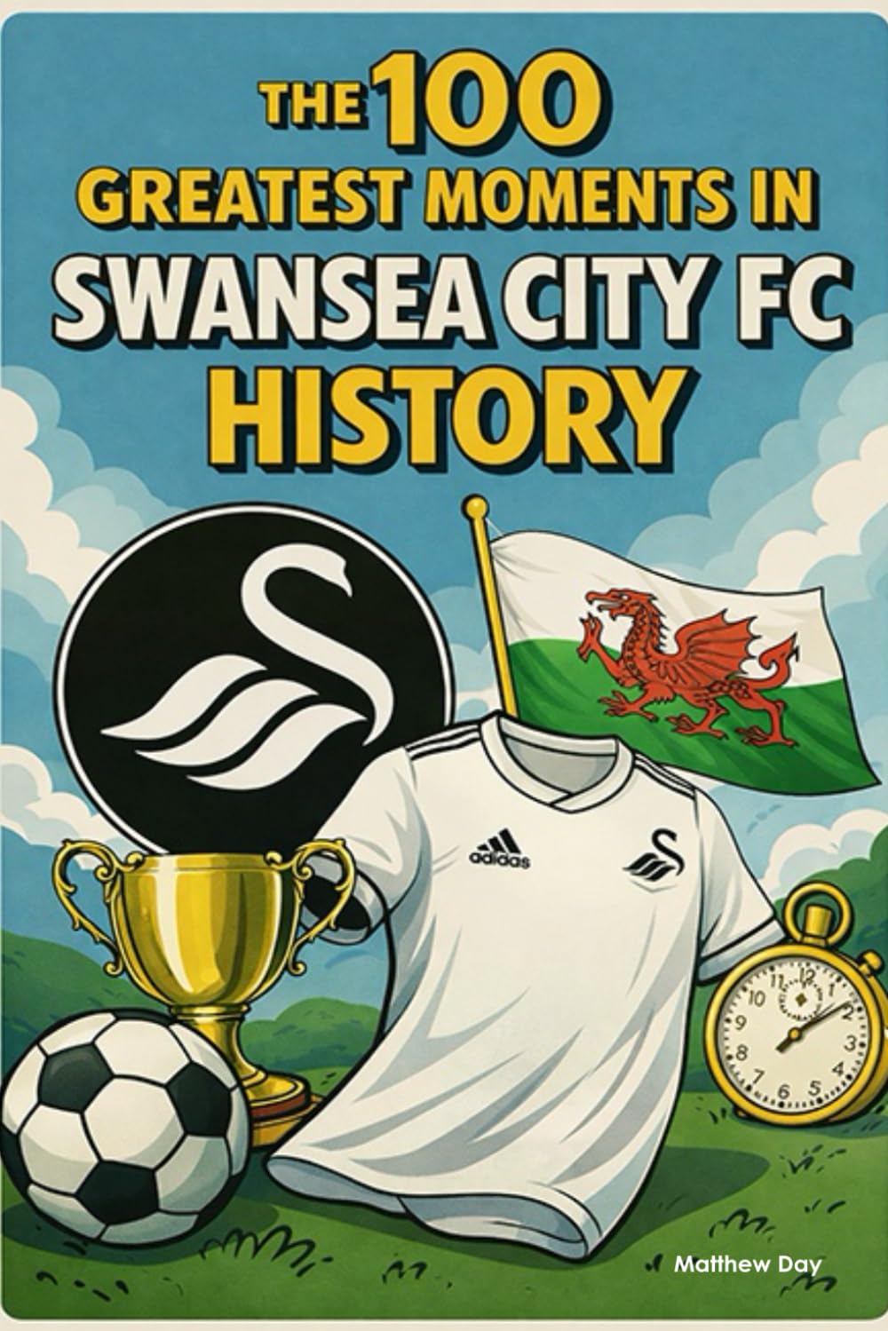 The 100 Greatest Moments in Swansea City FC History