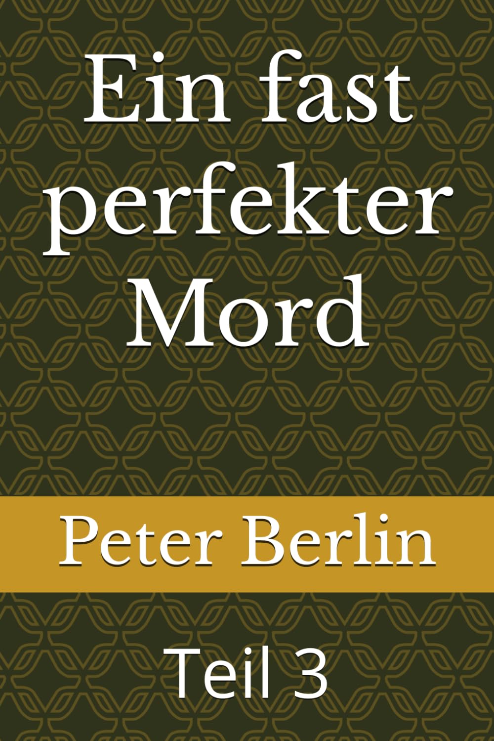 Ein fast perfekter Mord: Teil 3