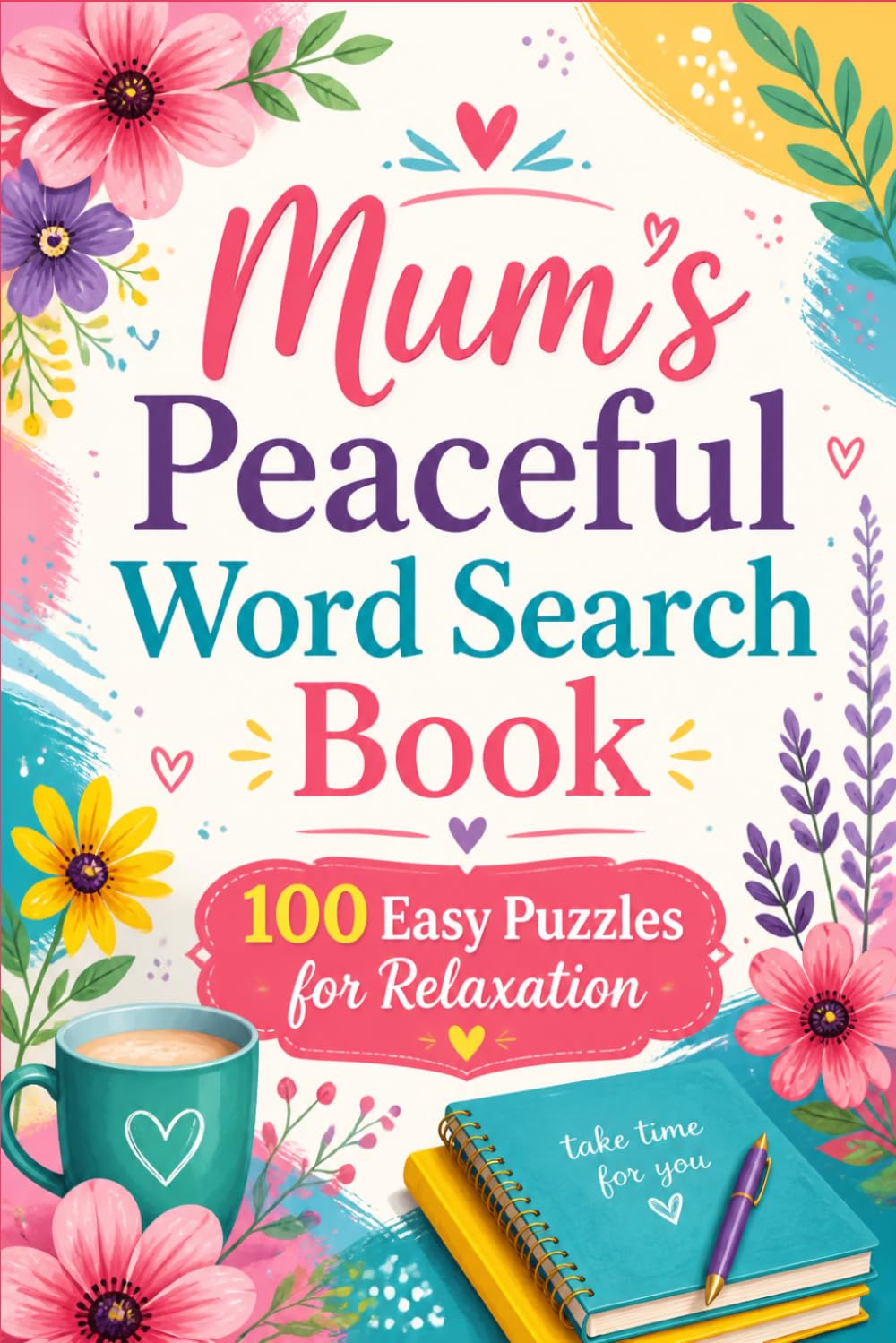 Mum’s Peaceful Word Search Book: 100 Easy Puzzles for Relaxation