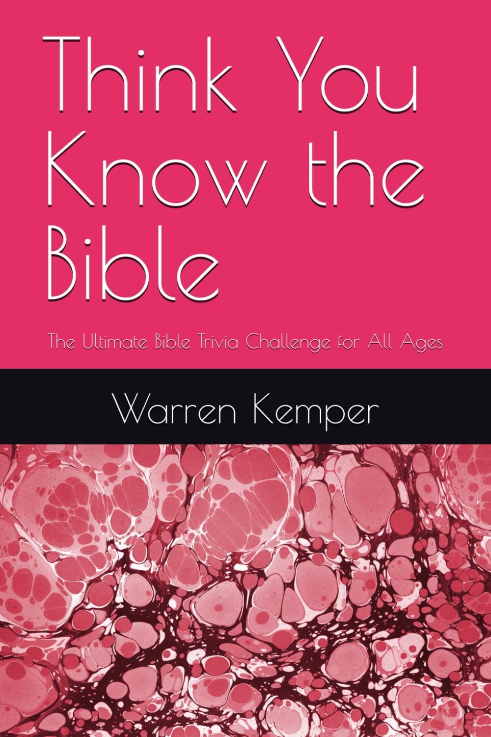Think You Know the Bible: The Ultimate Bible Trivia Challenge for All Ages (Jokes and Trivia Galore)