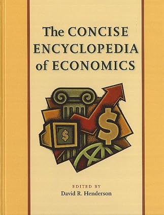 The Concise Encyclopedia of Economics