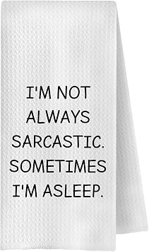 Funny Kitchen Towels, Sarcastic Humor Quote Dish Tea Towel for Kitchen, Im Not Always Sarcastic Sometimes Im Asleep Decorative Hand Towels for Bathroom, 16x24 Inches