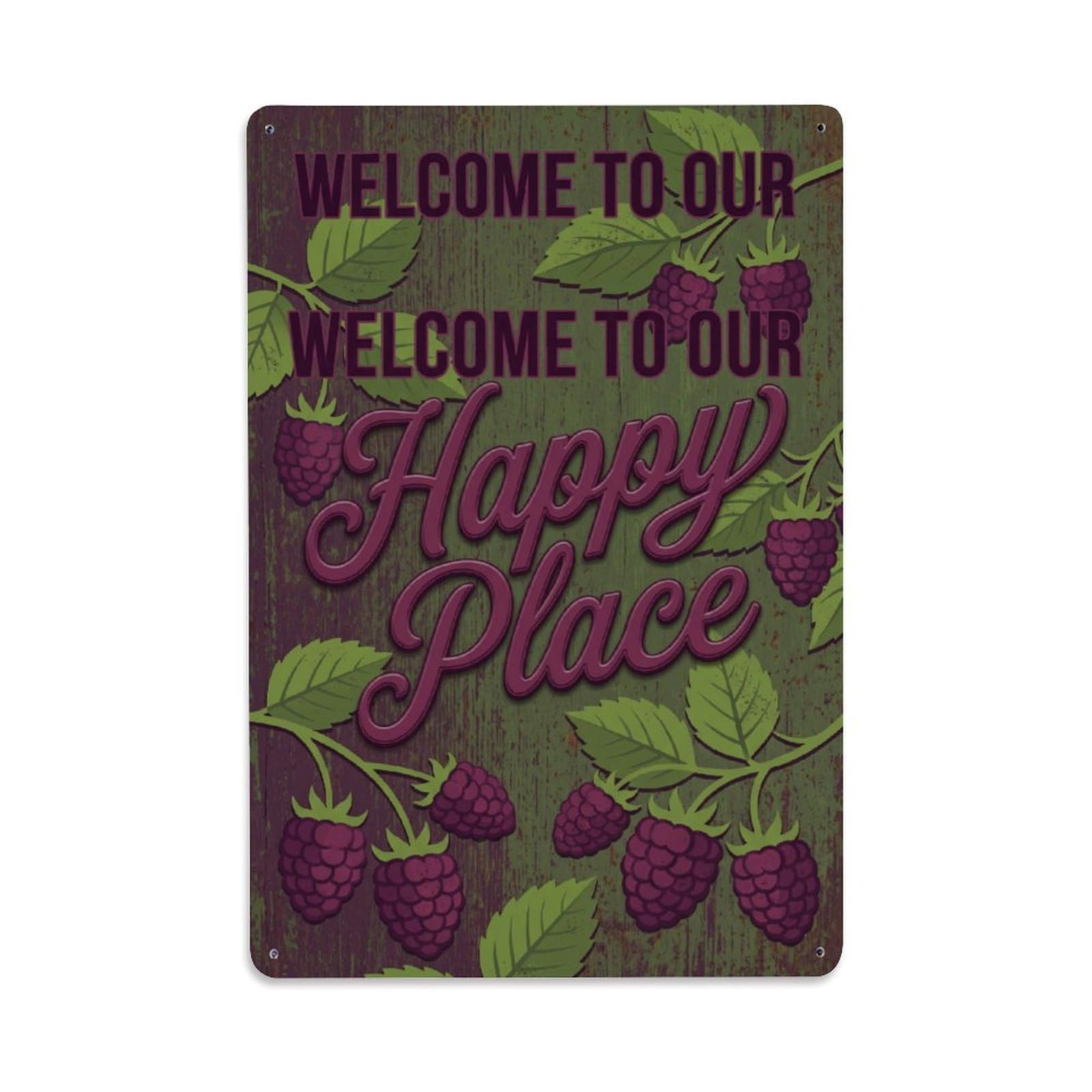Welcome To Our Happy Place Loganberry Orchard Metal Tin Sign Plaque Wall Decor for Cafe, Club Bar, Office, Home Garden Metal Poster 8x12Inch