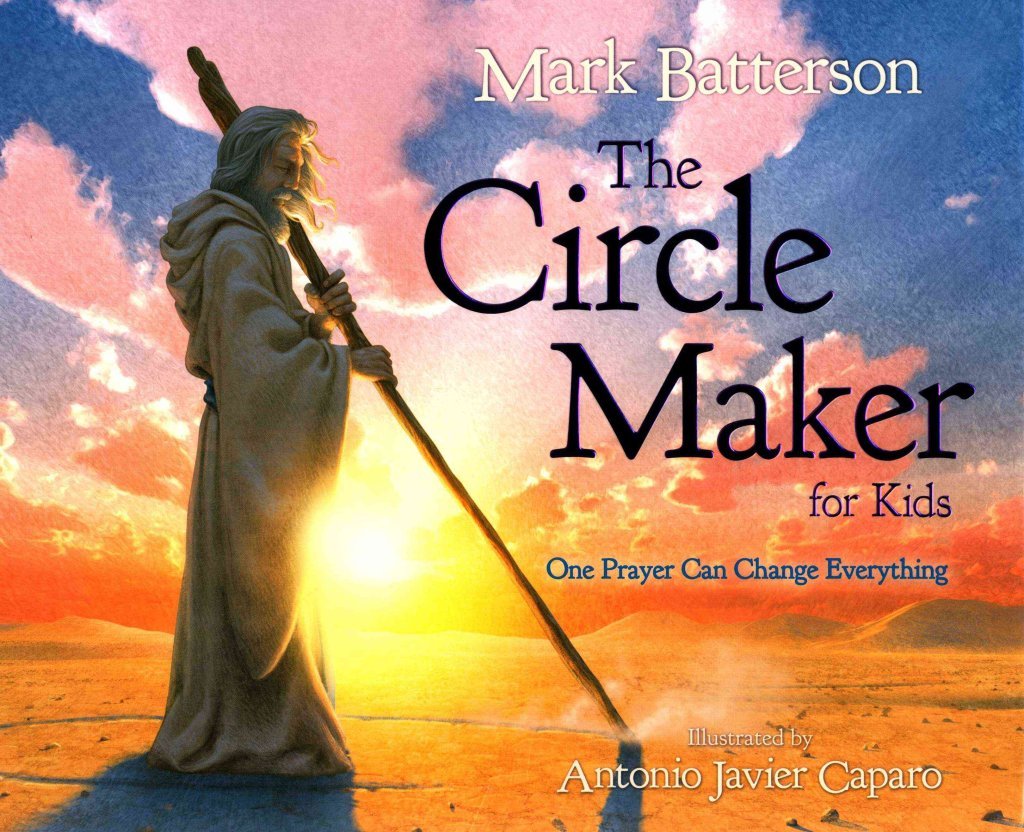 The Circle Maker for Kids One Prayer Can Change Everything