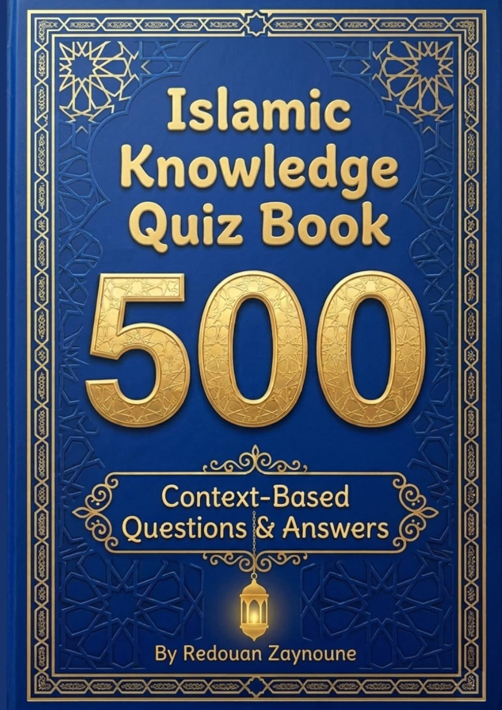 Islamic Knowledge Quiz Book: 500 Context-Based Questions & Answers
