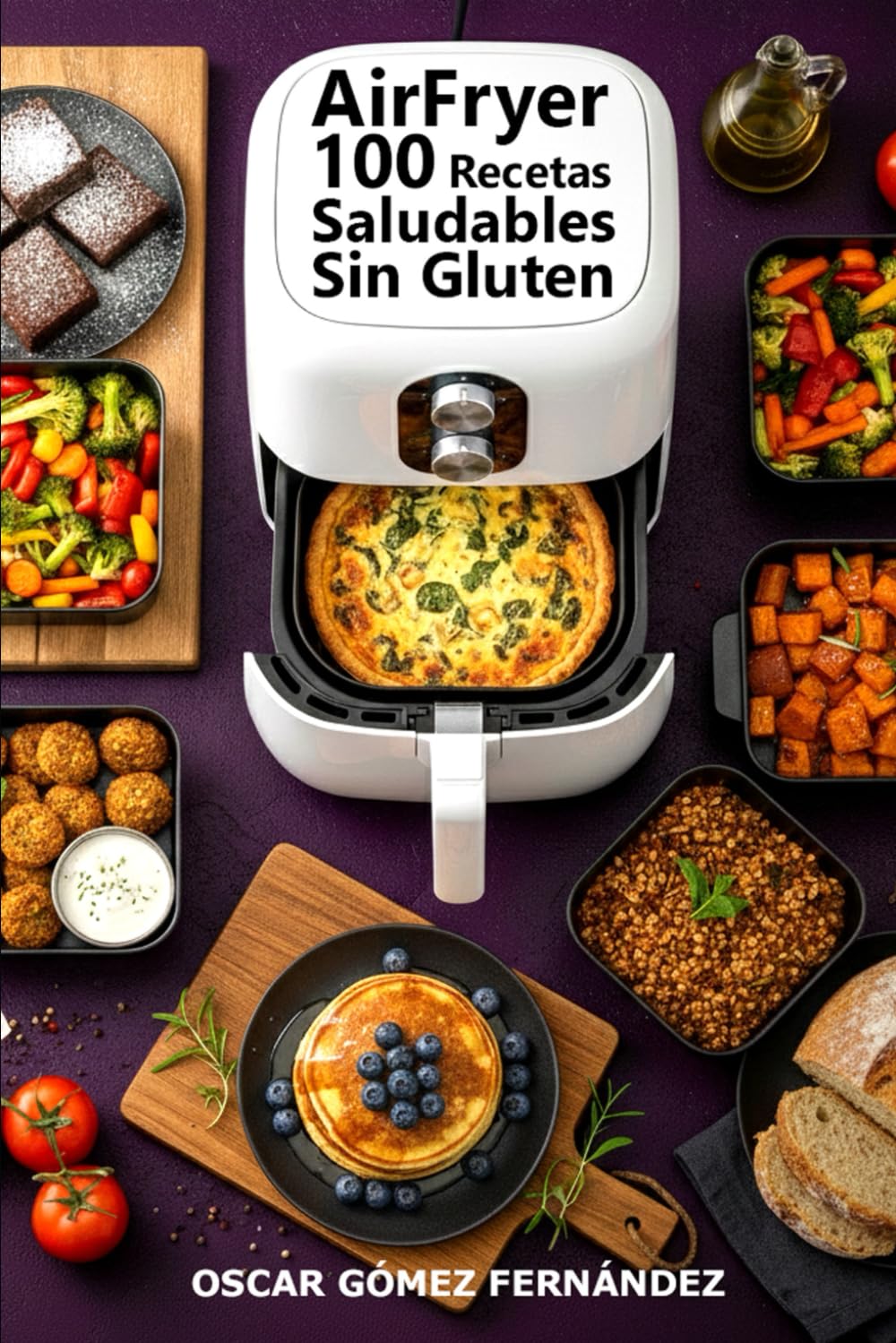 AirFryer 100 Recetas Saludables Sin Gluten (Recetas Saludables para AirFryer)