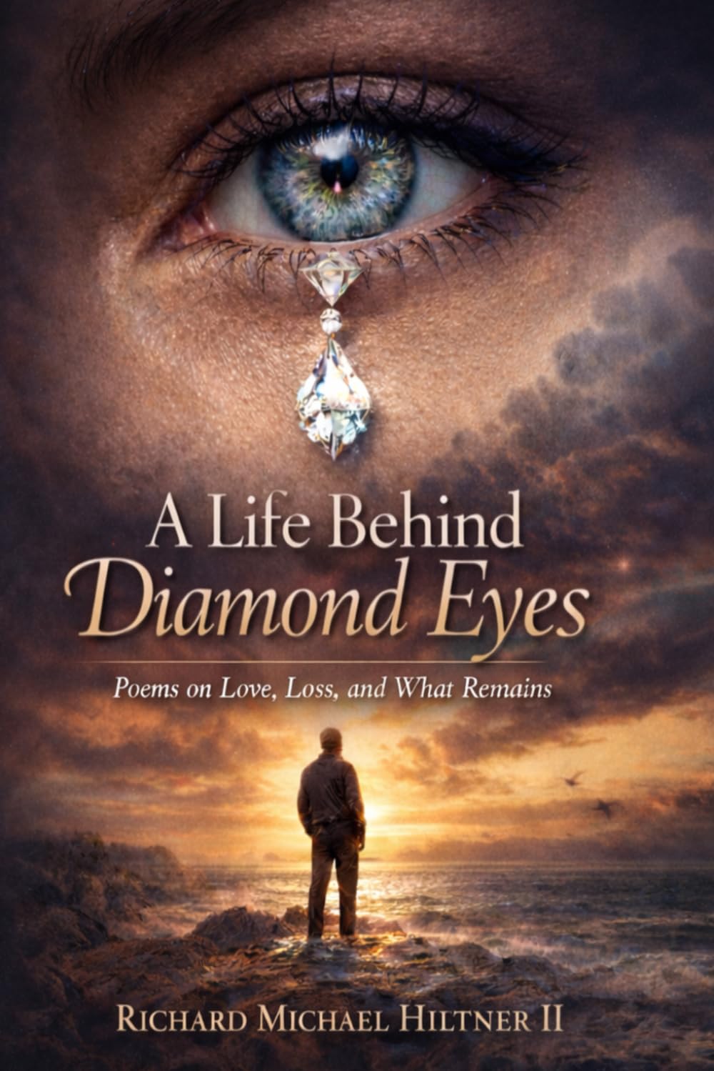 A Life Behind Diamond Eyes: Poems About Love, Loss, and What Remains: 1 (Diamond Eyes Collection)