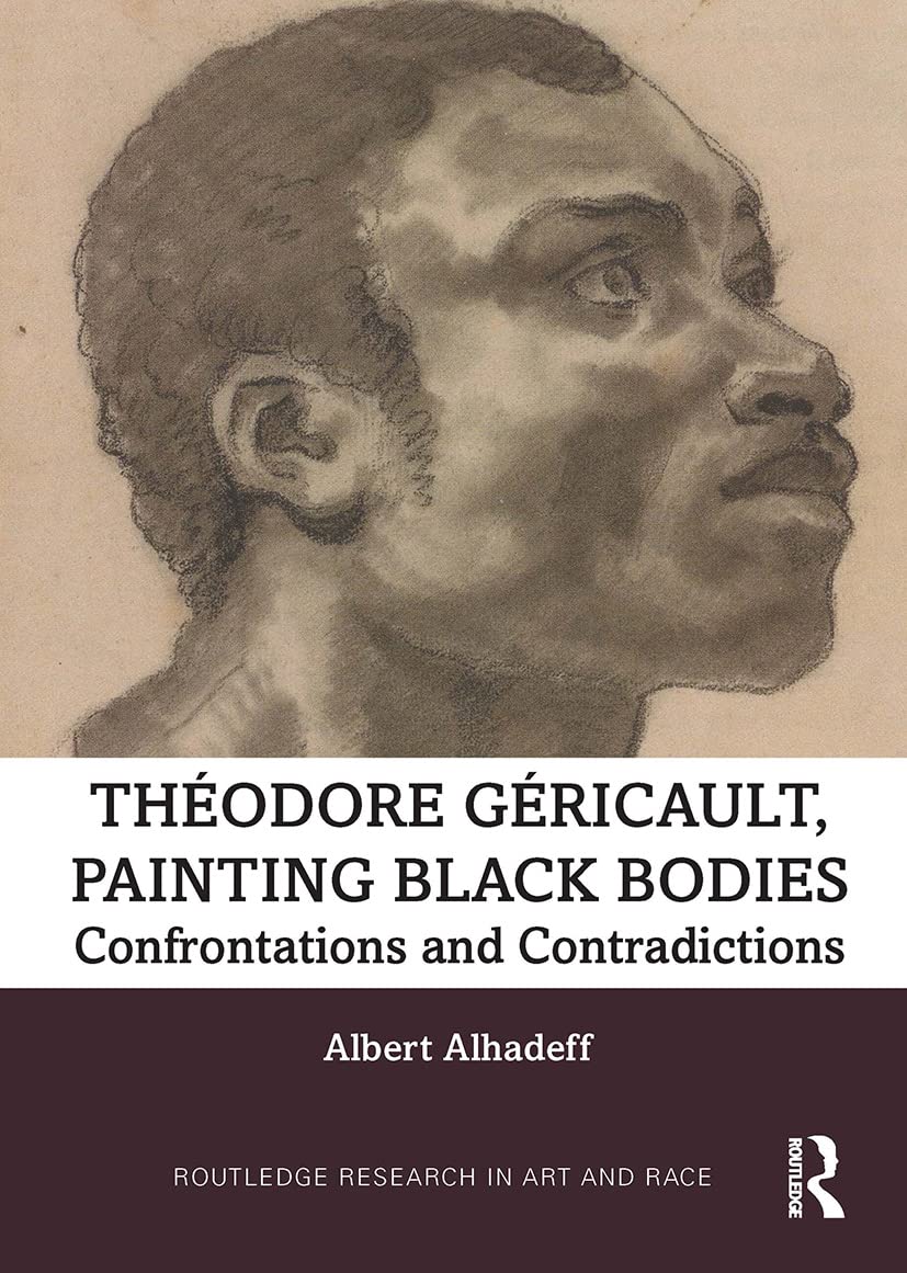 Livre d'art Theodore Gericault Painting Black Bodies Confrontations