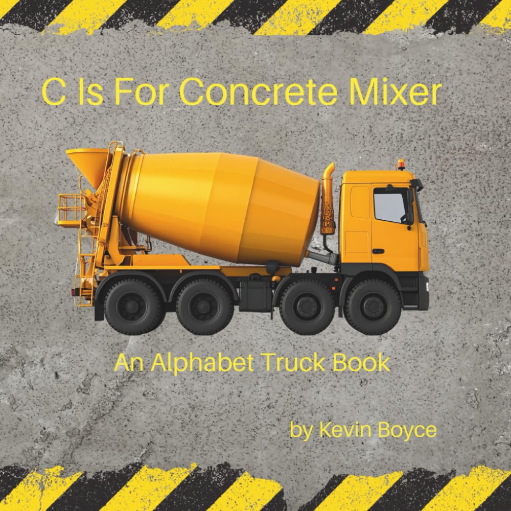 C Is For Concrete Mixer