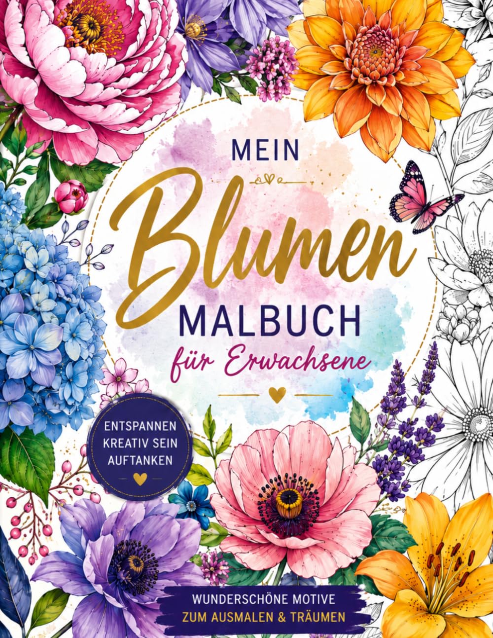 Mein Blumen Malbuch für Erwachsene: Wunderschöne Motive zum Ausmalen & Träumen