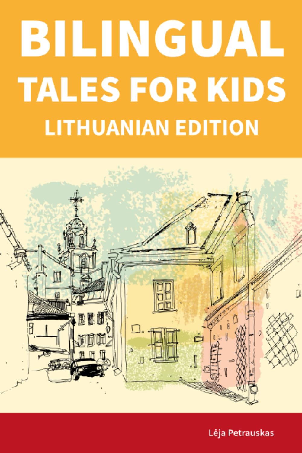 Bilingual Tales For Kids : Lithuanian Edition | 25 Captivating Stories in Lithuanian and English (Learn Lithuanian for Children)
