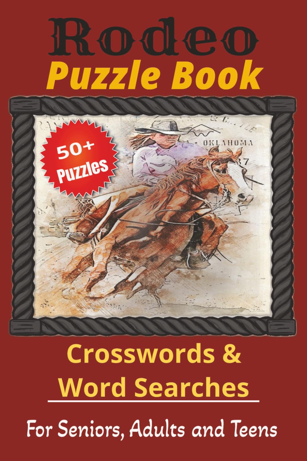 Rodeo Puzzle Book: Rodeo Word Searches and Crosswords I 50+ Western Themed puzzles about Horses, Bull Riding, Cowboys and Cowgirls I 6x9 I 120 Pages I ... Vacations, Road Trips and Screen Free Time