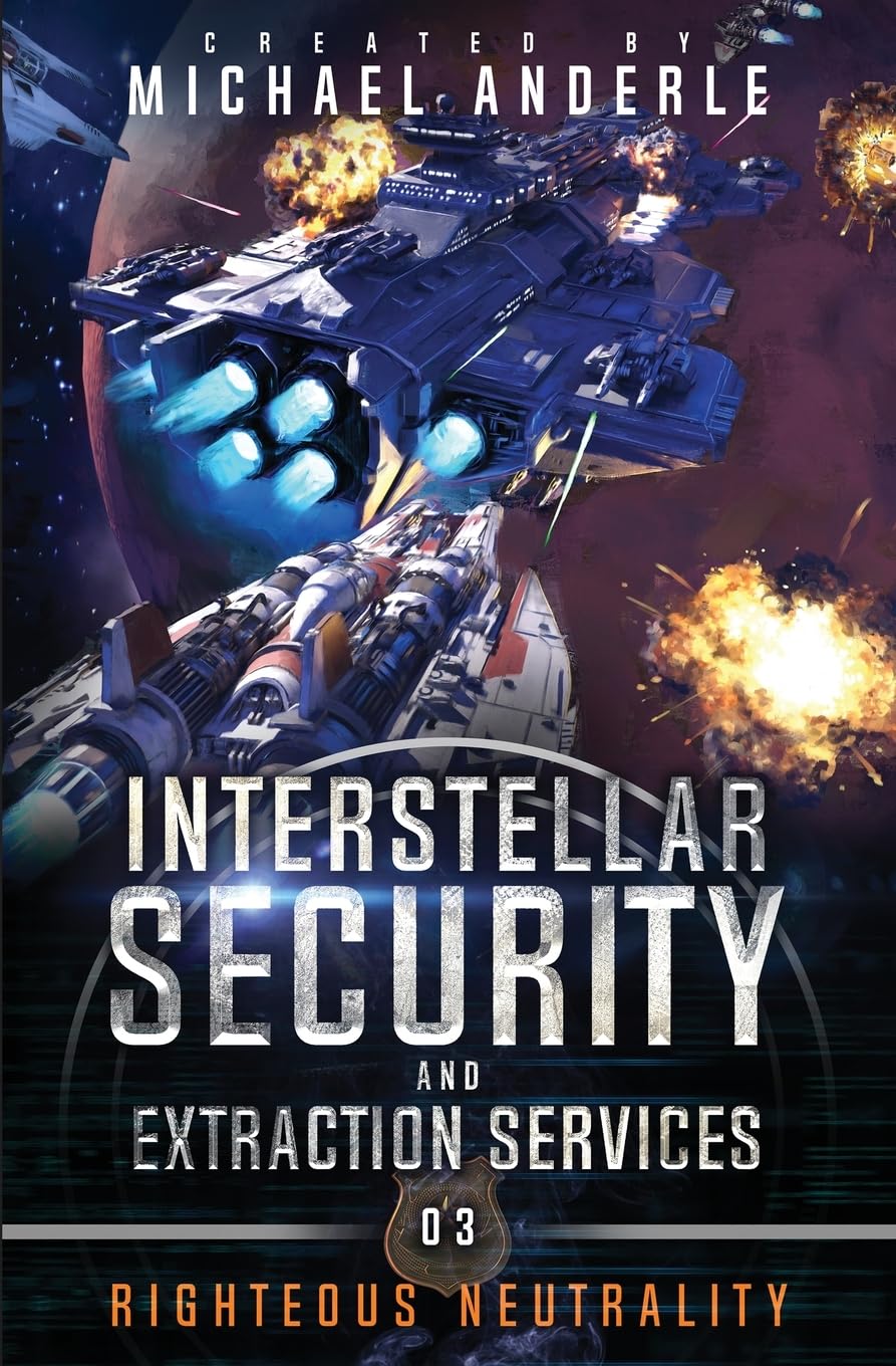 Righteous Neutrality: 3 (Interstellar Security and Extraction Services)