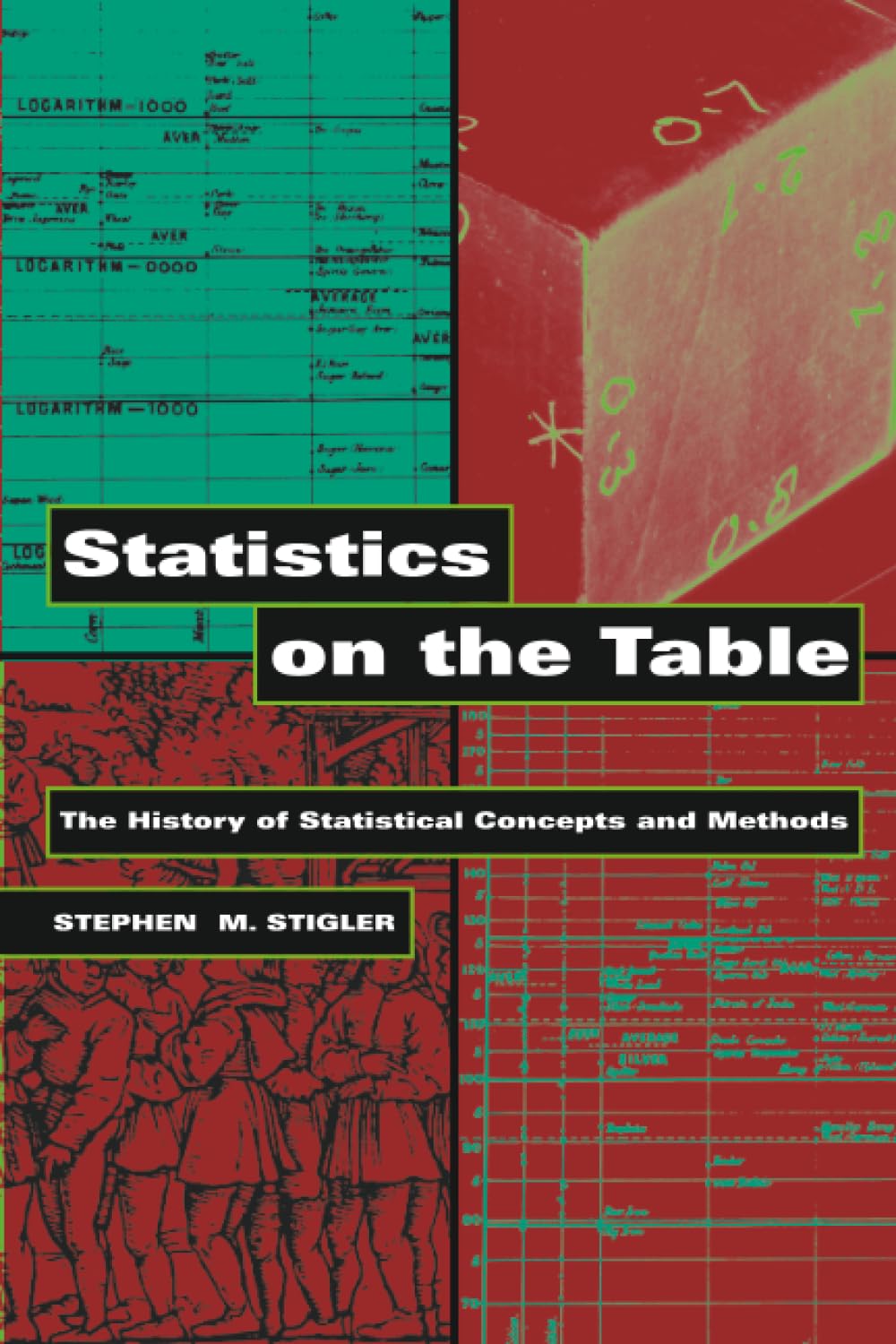 Statistics on the Table: The History of Statistical Concepts and Methods