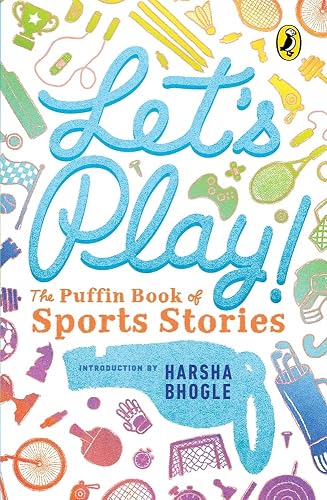 Let's Play: Puffin Book of Sports Storie [Paperback] Bhogle, Harsha and Harsha Bhogle