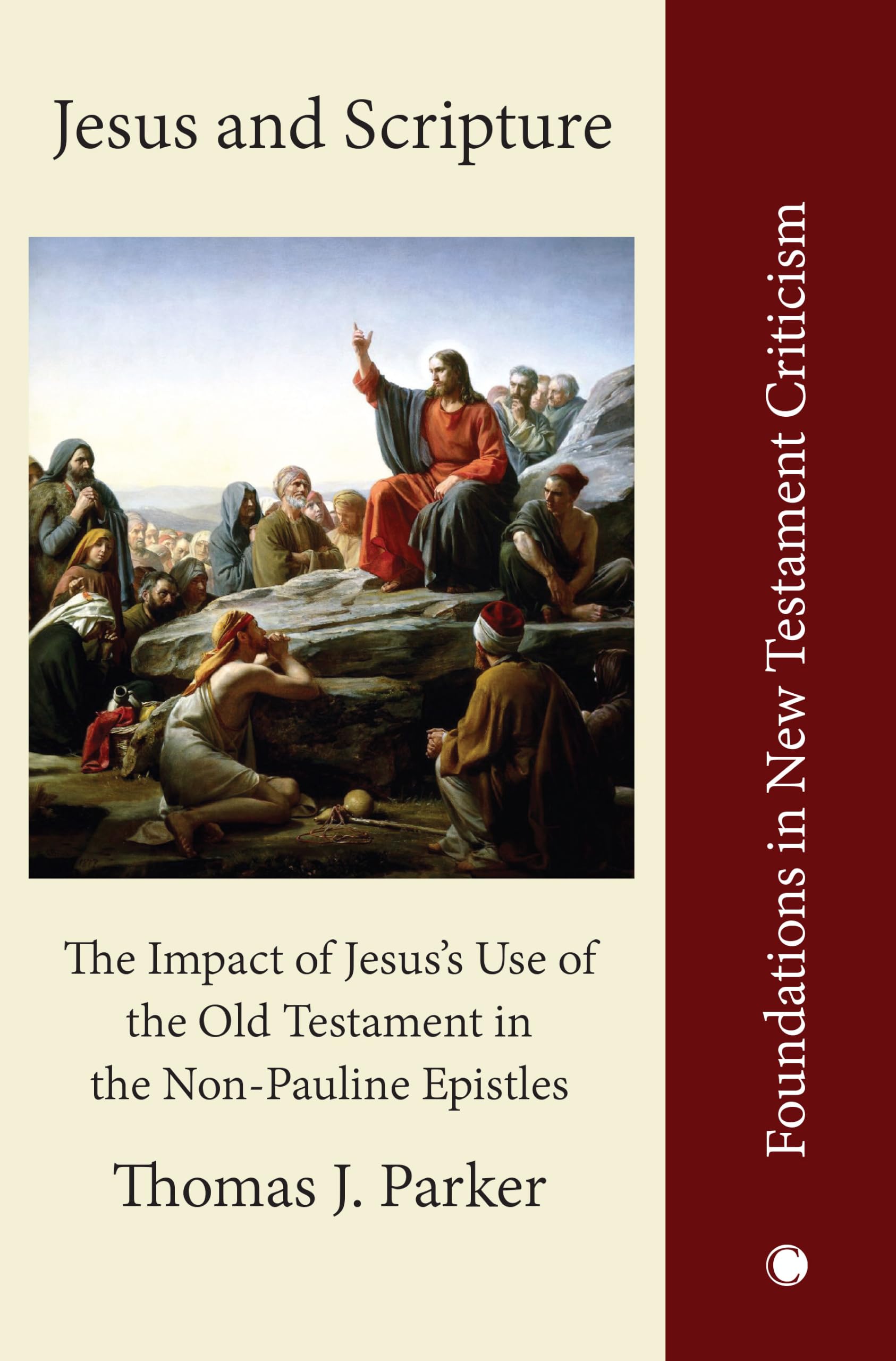 Buy Jesus and Scripture: The Impact of Jesus's Use of the OldTestament in the Non-Pauline Epistles (Foundations in New Testament Criticism) — BookShops.in