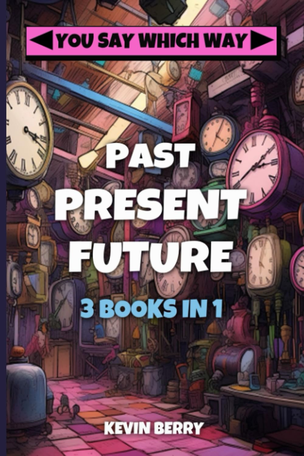 Past Present Future: Three Adventures In One - Duel at Dawn, Mystery Movie Madness, Stranded Starship: 1 (You Say Which Way)