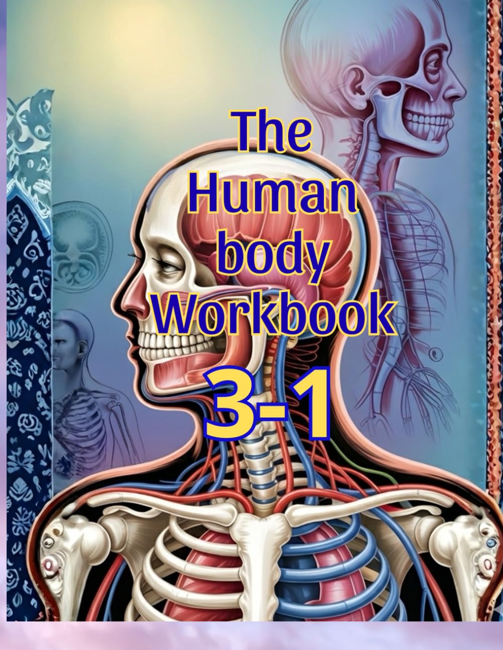 The Human Body Workbook: Discover how your body works from the inside out