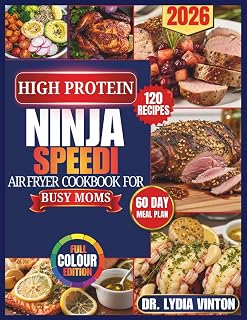 HIGH PROTEIN NINJA SPEEDI AIR FRYER COOKBOOK FOR BUSY MOMS: 120 Easy Delicious 15-Minute Gut-Friendly, Low Carb, GLP-1 Support Recipes to Stabilize ... | 60-Day Meal Plan to Control Appetite