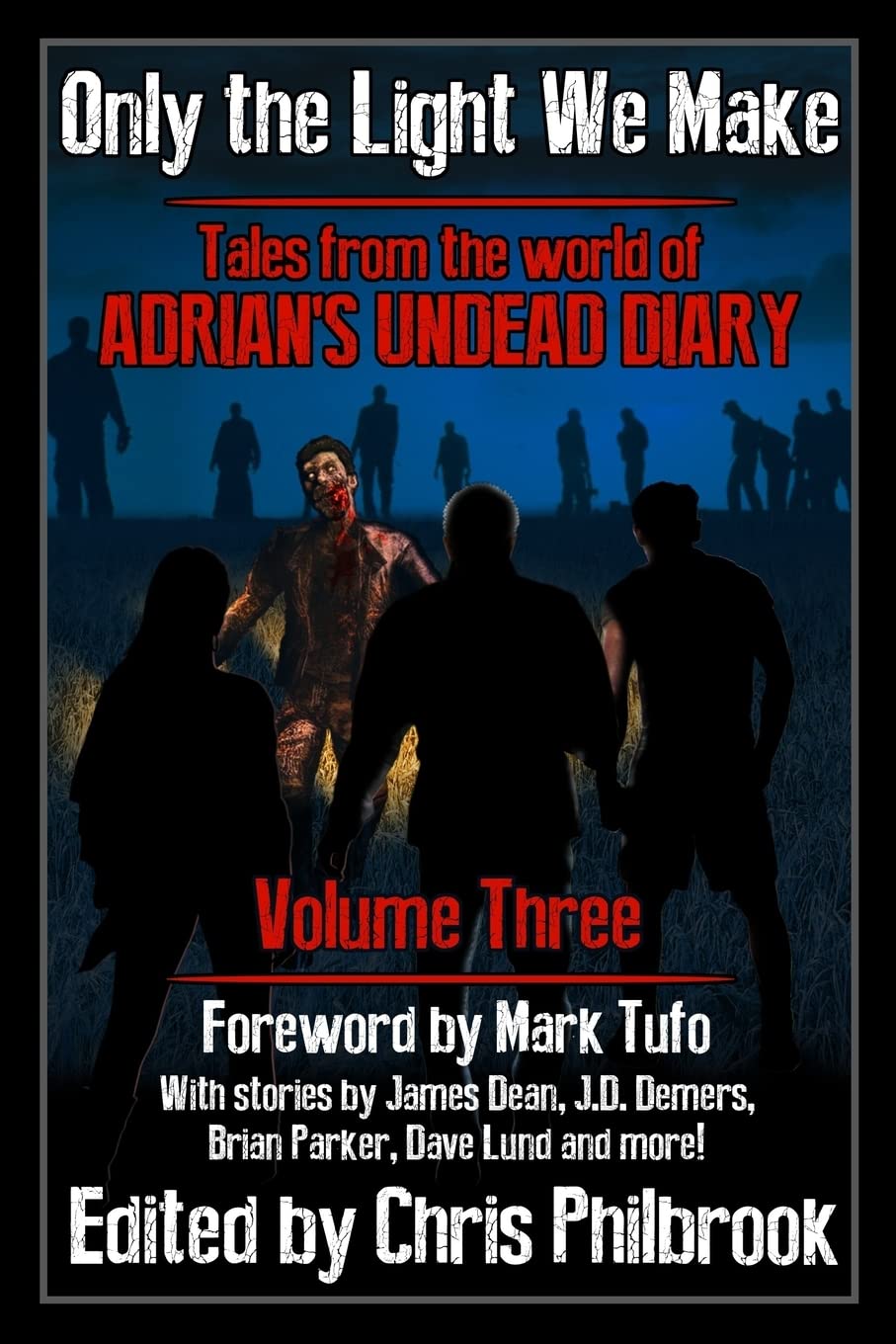 Only the Light We Make: Tales from the world of Adrian's Undead Diary Volume Three