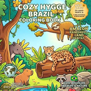 Cozy Hygge Brazil Coloring Book — Amazon Rainforest: Land Habitat • Cute Brazilian Wildlife & Nature (Festivals of the World – Cultural Traditions to Color & Celebrate)