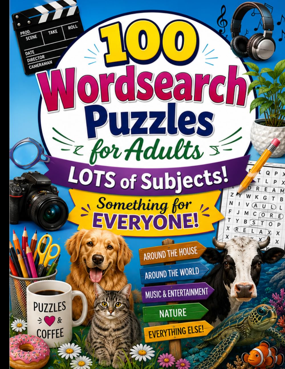 100 Wordsearch Puzzles for Adults: Lots of Subjects! Something for Everyone!
