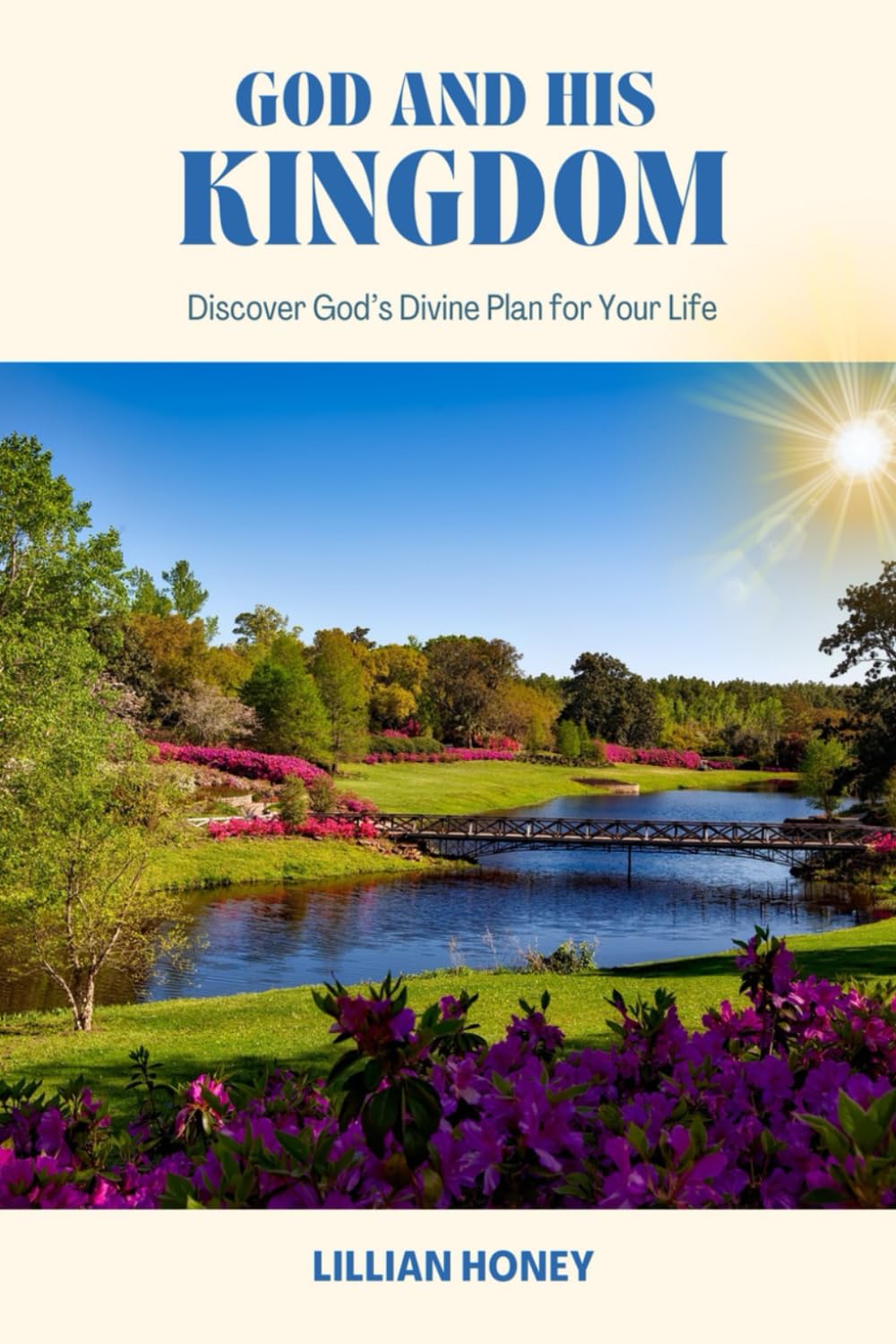 God and His Kingdom: Discover God’s Divine Plan for Your Life (The Course of Jesus Christ)