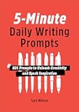 5-Minute Daily Writing Prompts: 501 Prompts to Unleash Creativity and Spark Inspiration