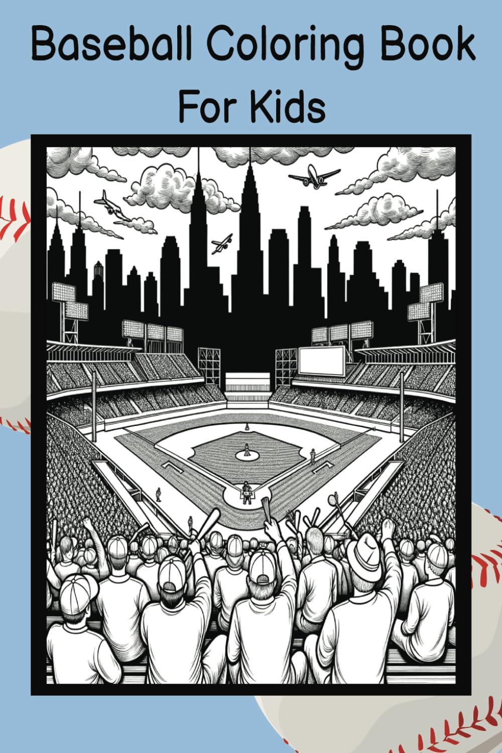 Baseball Coloring Book for Kids: A Creative Journey through America's Favorite Pastime