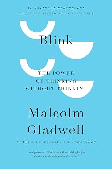Blink The Power of Thinking Without Thinking