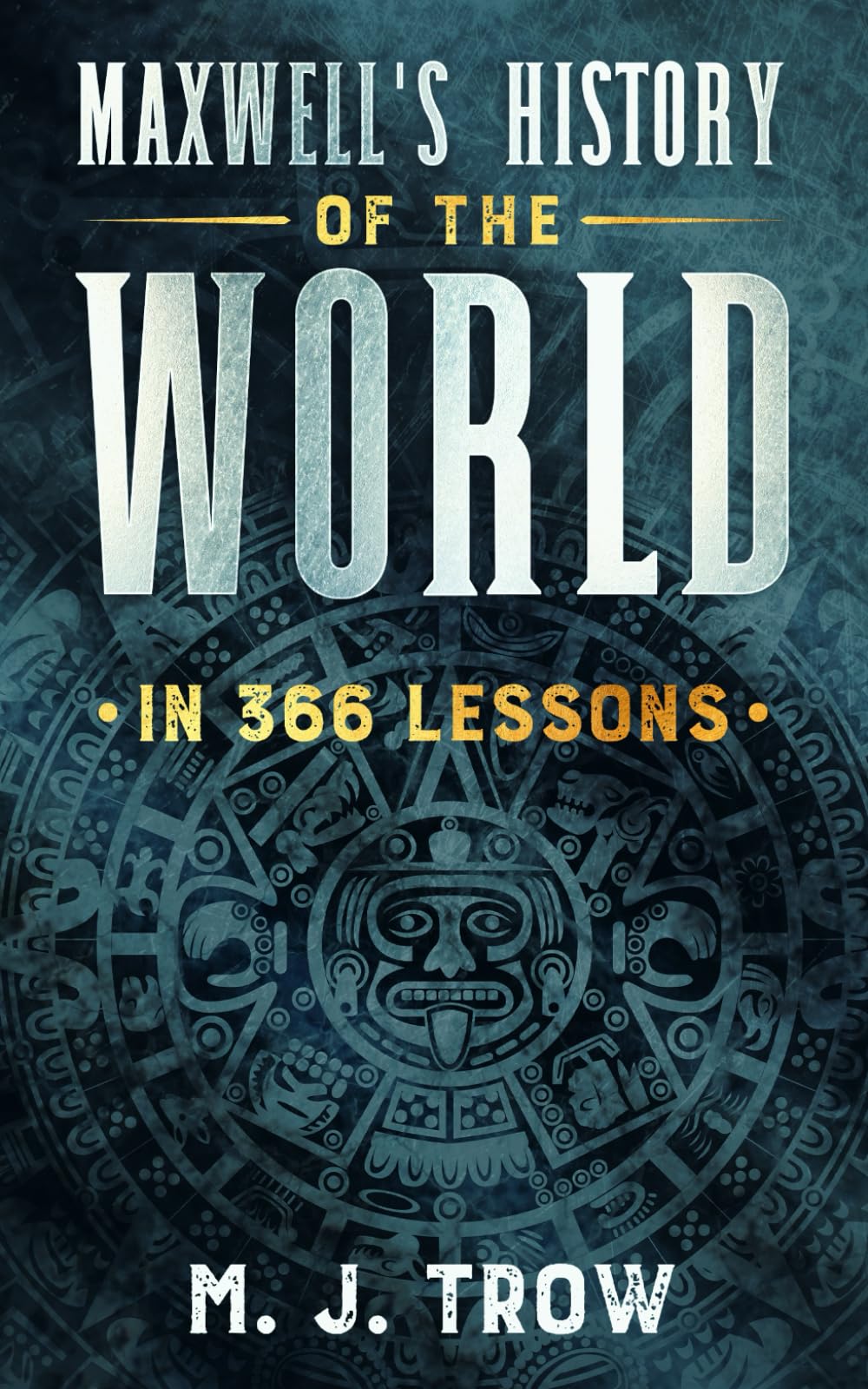 Maxwell's History of the World in 366 Lessons: 21 (Mad Max)