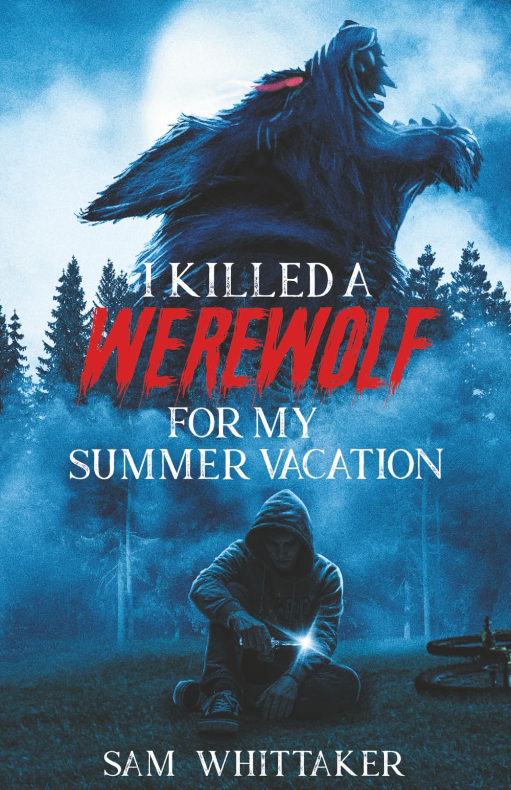 I Killed a Werewolf for My Summer Vacation: An 80s Nostolgia Werewolf Horror Novel (I Kill Cursed Creatures)