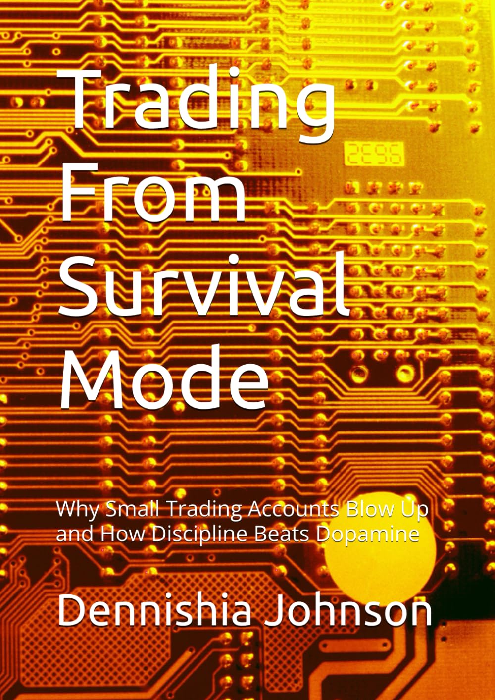 Trading From Survival Mode: Why Small Trading Accounts Blow Up and How Discipline Beats Dopamine