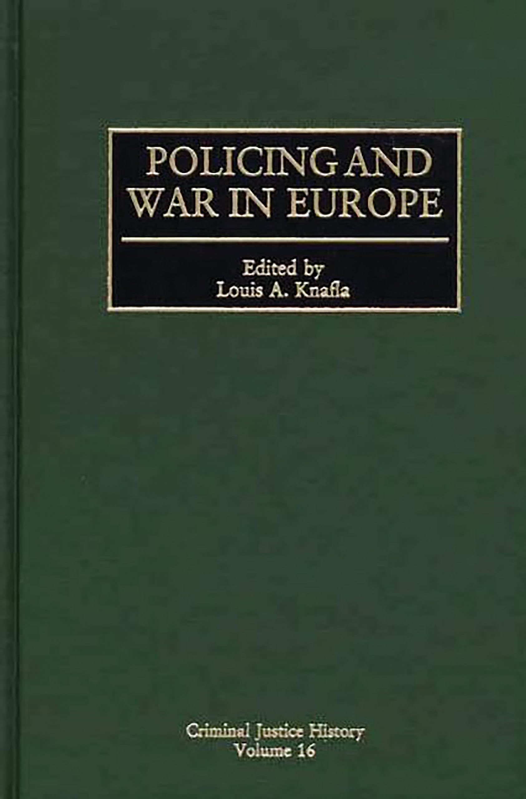 Policing and War in Europe (Criminal Justice History)