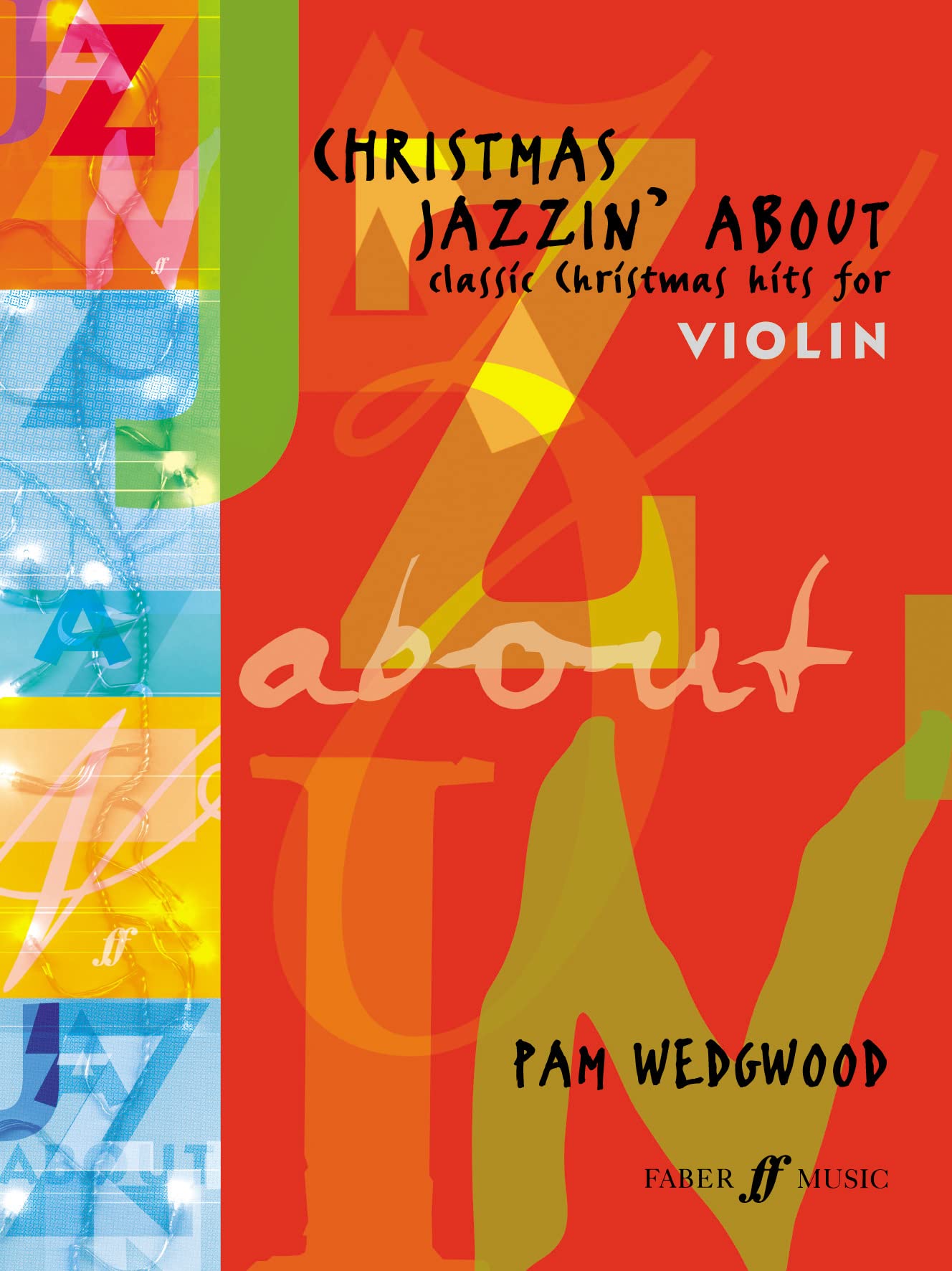 Christmas Jazzin' About: (Violin and Piano): Classic Christmas Hits for Violin