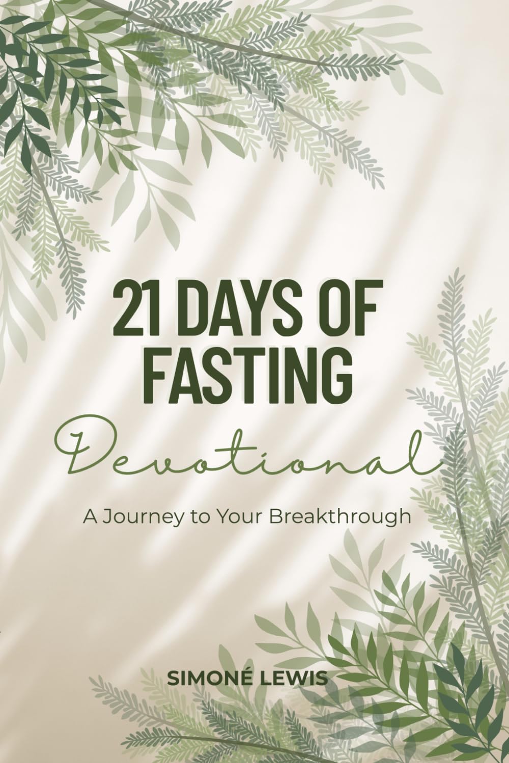 21 Days of Fasting Devotional: The Journey to Your Breakthrough